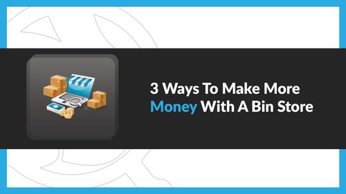 3 Ways To Make More Money With A Bin Store